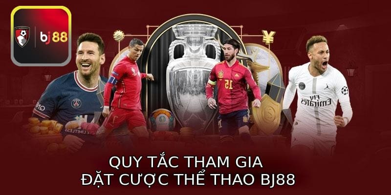 Quy tắc tham gia chơi đặt cược thể thao BJ88