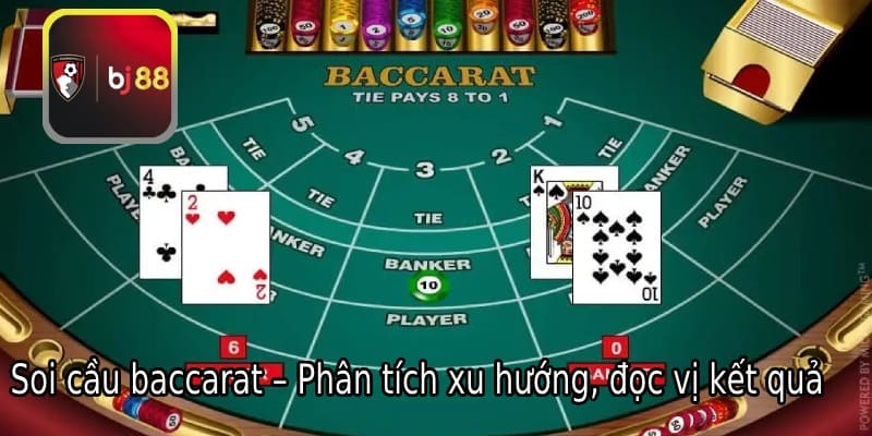 Soi cầu baccarat là một kỹ thuật phổ biến với tay chơi chuyên nghiệp, dựa trên việc phân tích