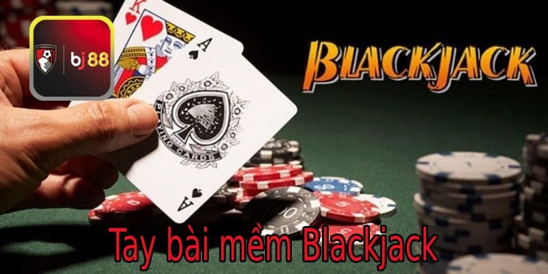 Tay bài mềm Blackjack