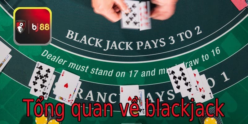 Blackjack, nổi tiếng và được ưa chuộng nhất trong các sòng bạc trên toàn thế giới