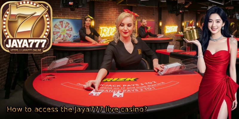 How-to-access-the-Jaya777-live-casino